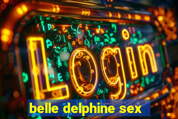 belle delphine sex